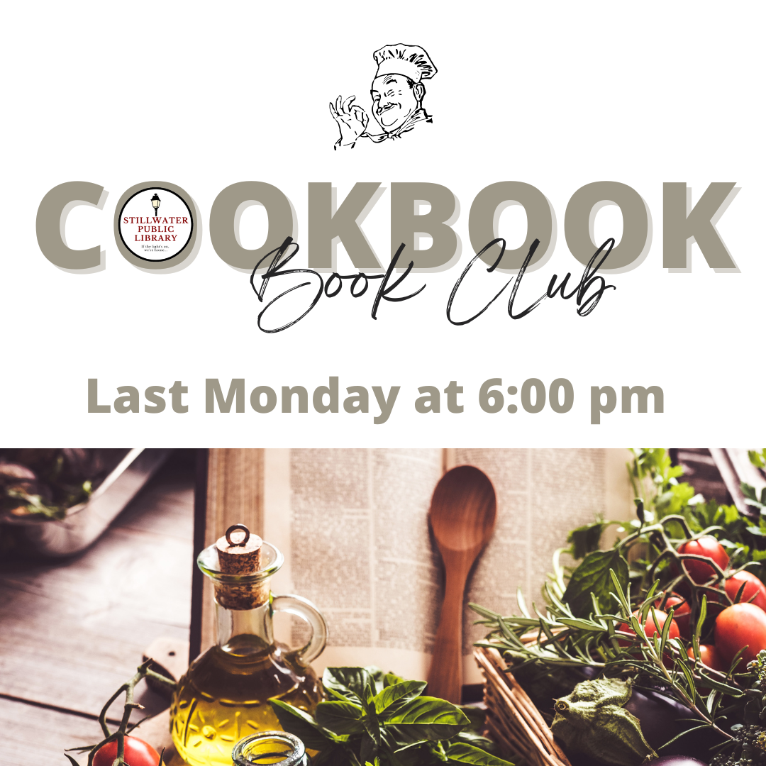 A clean, white graphic with “Cookbook Book Club” in large beige and script text next to the Stillwater Public Library logo and a small chef illustration. The bottom half shows a kitchen scene with fresh vegetables, olive oil, herbs, and an open cookbook. Text below reads: “Last Monday at 6:00 pm.”