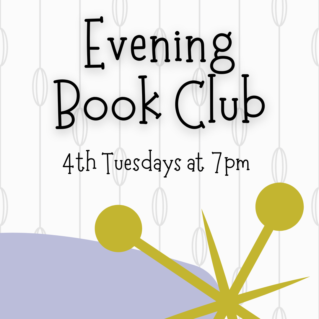 A retro-styled graphic with “Evening Book Club” in black whimsical lettering against a light patterned background with oval line designs. A mid-century modern starburst in green and purple decorates the lower portion. Text below reads: “4th Tuesdays at 7pm.”