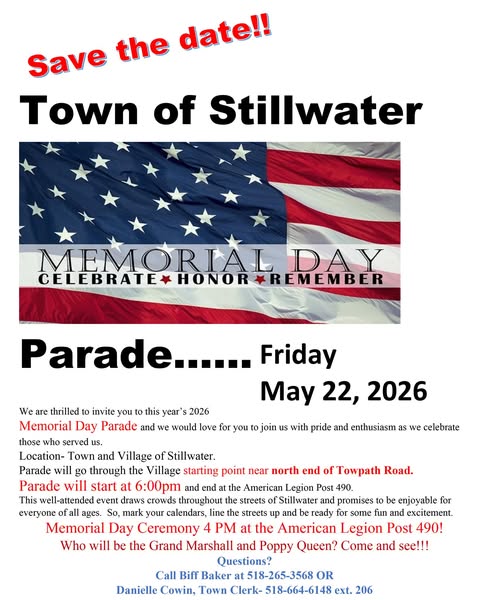 Flyer announcing the Town of Stillwater Memorial Day Parade on Friday, May 22, 2026. Features an American flag image and text inviting the community to celebrate and honor veterans. Notes parade lineup at the village starting point near the north end of Towpath Road, with step-off at 6:00 PM from the American Legion Post 490. Mentions a Memorial Day ceremony at 4:00 PM and includes contact information for questions.