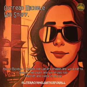 Stylized illustrated poster of a person wearing sunglasses with warm orange tones. Text reads “Outread Michele. Win Stuff.” Additional text encourages participants to match or double reading goals to win prizes and attend a party, with the hashtag “#LiteracyAndJusticeForAll.”