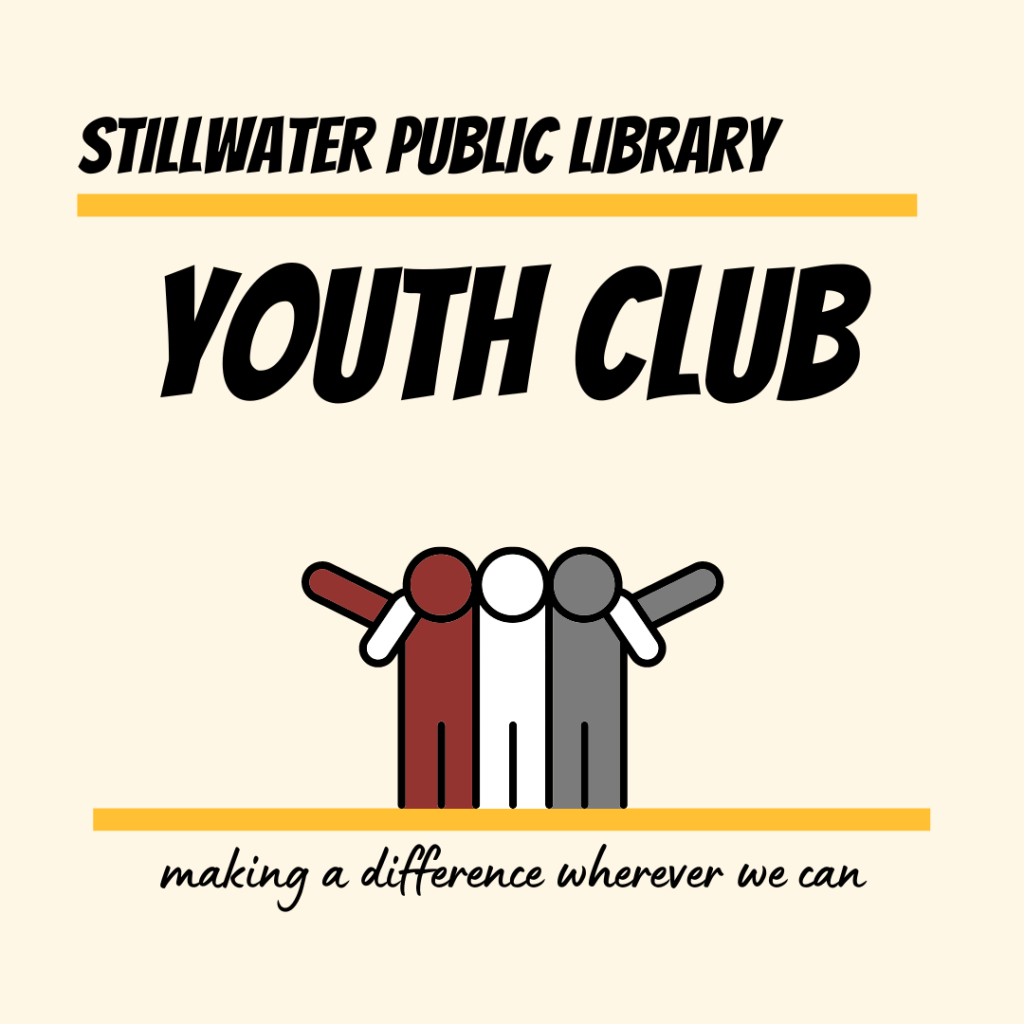 Stillwater Public Library Youth Club: Making a difference wherever we can...