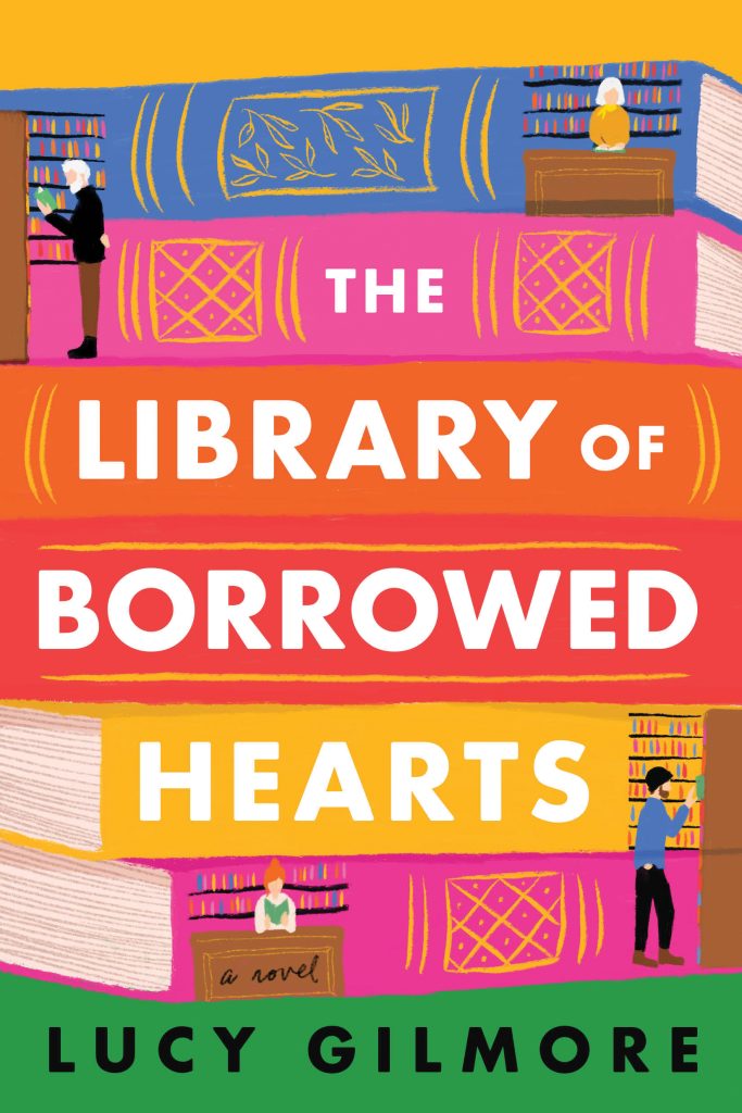 Book cover: A pile of colorful oversized book spines. Four of the books show small figures in front of full bookshelves. Title: The Library of Borrowed Hearts by Lucy Gilmore